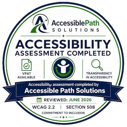 Accessibility Assessment Completed. Click to learn more about AccessiblePath Solutions.